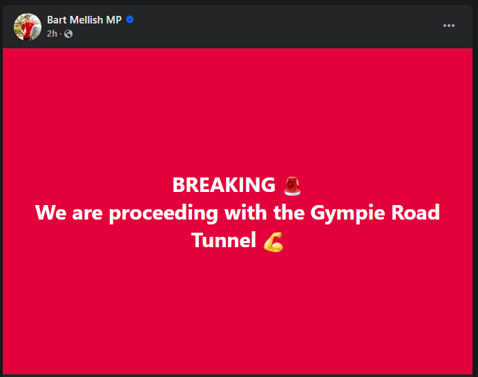 Facebook post by Bart Mellish MP reading "BREAKING We are proceeding with the Gympie Road Tunnel"