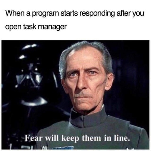 when a program starts responding when you open task manager. star wars imperial Admiral saying Fear will keep them in line